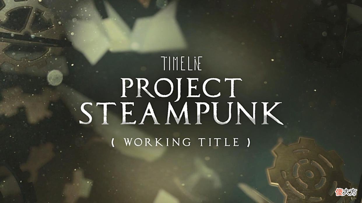 【游戏世界】《Timelie》开发商新作《ProjectSteampunk》公布发售日期待定